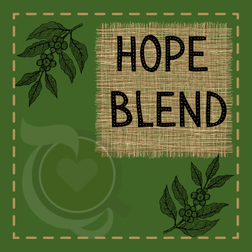 “Hope” Dark Roast